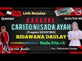 Download Lagu TAPSEL - CARITO NI SADA AYAH KARAOKE NADA PRIA +2 | RIDAWANA DAULAY | | NADA RENDAH |DJ SARVIN AUDIO