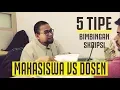 Download Lagu MAHASISWA vs DOSEN - 5 Tipe Bimbingan Skripsi (#truestory)