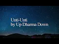 Unti-unti (Lyric Video) - Up Dharma Down