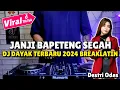 Download Lagu DJ DAYAK TERBARU 2024 BREAKLATIN - DJ JANJI BAPETENG SEGAH DESTRI ODES REMIX LAGU DAYAK TERBARU 2024