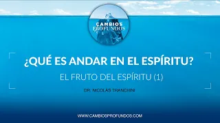 ¿Qué es andar en el Espíritu?