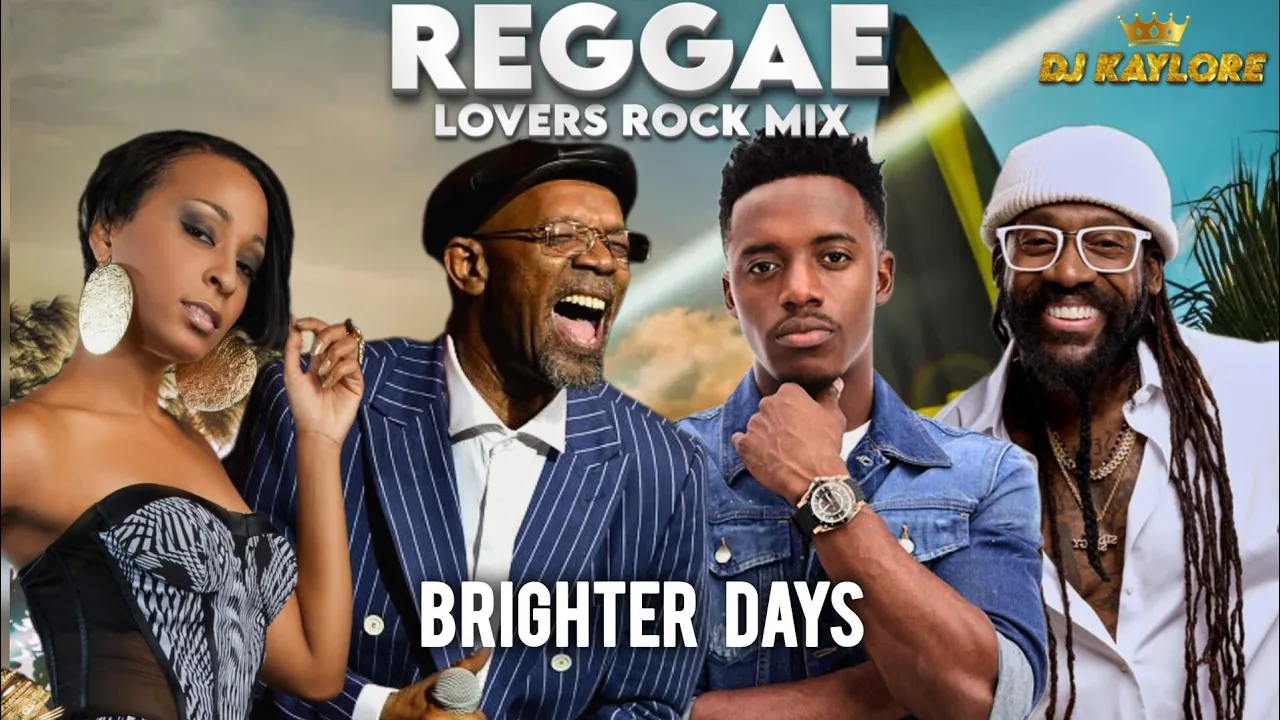 REGGAE CULTURE LOVERS ROCK MIX 2025 BRIGHTER DAYS BERES HAMMOND. BUSY SIGNAL. VYBZ KARTEL. ALAINE