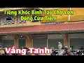 Download Lagu Tiếng Khóc Bình Tây Chợ Lớn Đóng Cửa Tiệm Không Biết Có Chuyện Gì Vắng Tanh