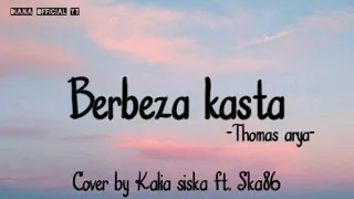 Download BERBEZA KASTA - Thomas arya COVER BY Kalia siska ft. Ska86 DJ KENTRUNG ( Lirik ) MP3