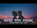 DJ Slow Remix !!! Miss You More ( Rivaldo Wohon remix)