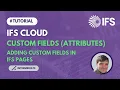 Creating Custom Fields Attributes in IFS Cloud TECH 04