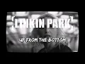 Download Lagu Linkin Park Up From the Bottom Lirik dan Terjemahan