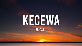 Download B.C.L. - Kecewa | Lirik | Cover By : Tami Aulia MP3