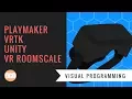 VRTK Playmaker Custom Action Controller Velocity - How to Shake Controller for Event to Occur