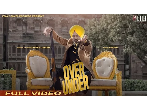 Download MP3 Over Under (Full Video) | Tarsem Jassar | Punjabi Songs 2016 | Vehli Janta Records