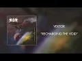 Vektor - Recharging the Void (Official Audio)