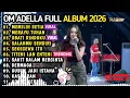 Lagu OM ADELLA TERBARU 2026 | DIFARINA INDRA - MEMILIH SETIA, MERAYU TUHAN, OBATI RINDUKU, SEKECEWA ITU 