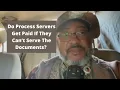 Do Process Servers Get Paid Even If They Can t Serve The Documents