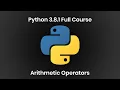 4 Python 3 8 1 Full Course Math Operators Part-1