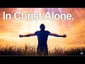 Download Lagu In Christ Alone my hope is found song Lyrics