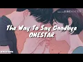 ONESTAR - The Way To Say Goodbye [Sub Indo]