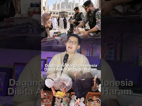Dagangan Warga Indo Disita Askar Masjidil Haram