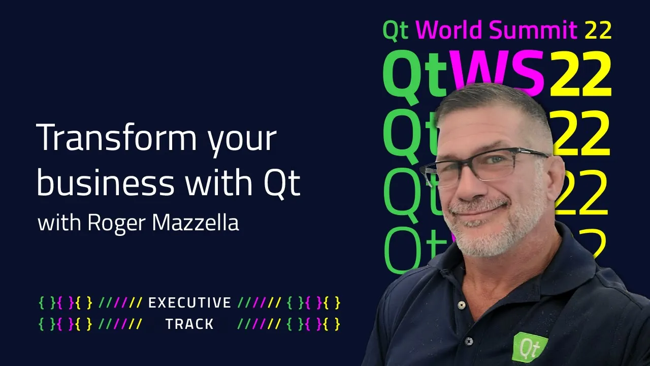 Transforming Your Business With Qt | #QtWS22