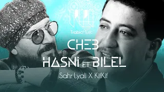 Cheb Hasni Ft Cheb Bilel Happy Old Rai Vibes Sahr Lyali X Kifkif Trabic Music Mix 2023 حسني 