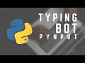 Creating A Python Typing Bot Codenado
