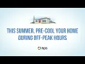 If you re on a time-of-use plan try pre-cooling your home this summer to save money