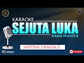 Download Lagu KARAOKE SEJUTA LUKA PONGDUT NADA WANITA