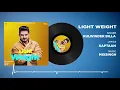 Light Weight (Full Audio) | Kulwinder Billa | MixSingh | Latest Punjabi Song 2018