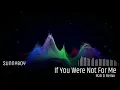 Download Lagu Sunnyboy - If You Were Not For Me (Mati D. Remix) (2016)