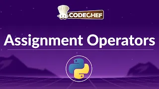 Assignment Augmented Assignment Operators in Python Python Basics Tutorial CodeChef