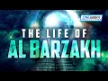Download Lagu THE LIFE OF AL BARZAKH - BILAL ASSAD