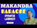 Download Lagu MAKANDRA - DYANTIE || LEBROSS || KARAOKE