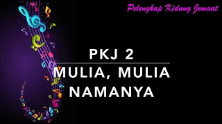 Download PKJ 2 Mulia, Mulia NamaNya - Majesty - Pelengkap Kidung Jemaat MP3