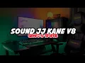 Lagu Sound jj kane v8 (slowed \u0026 reverb)🎶🎶🎧