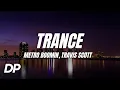 Download Lagu Metro Boomin - Trance (Lyrics) ft. Travis Scott \u0026 Young Thug