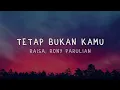 Tetap Bukan Kamu - Raisa, Rony Parulian Lyrics