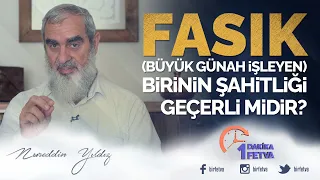Fasık (büyük günah işleyen) birinin şahitliği geçerli midir?