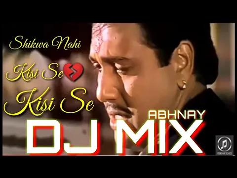 Download MP3 Shikwa Nahin Kisi Se Dj Remix Song | Naseeb Movie Dj Song | Shikwa Nahin Kisi Se Dj Song | K Sanu,