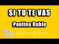 Download Lagu Paulina Rubio - Si Tu Te Vas (Versión Karaoke)