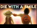 Download Lagu DIE WITH A SMILE - One Piece [AMV]