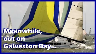 Meanwhile, out on Galveston Bay…