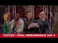 FINAL PERFORMANCE JAN 5 | Tootsie The Musical