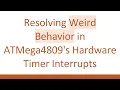Resolving Weird Behavior in ATMega4809 s Hardware Timer Interrupts