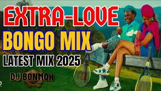 LATEST EXTRA LOVE BONGO MIX 2025 BY DJ BONMOH EP 293 MBOSSO JAY MELODY DIAMOND OTILE BIEN ZUCHU 