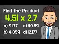 What is 4 51 x 2 7 Multiplying Decimals Math with Mr J