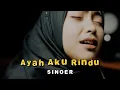 Download Lagu Ayah Aku Rindu - Sinoer | Cover Music Video