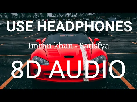 Download MP3 Satisfya | 8D AUDIO | Imran Khan | Bass Boosted | 8d Punjabi Songs