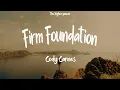 Cody Carnes - Firm Foundation "He Won't" (Lyrics)