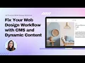 Fix Your Web Design Workflow with CMS and Dynamic Content