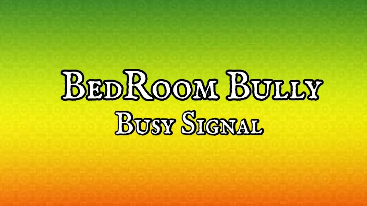 Bedroom Bully - Busy Signal (Lyrics Music Video)