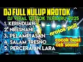 Lagu DJ FULL NULUP MIDLLE NROTOK VIRAL TIK TOK 2025